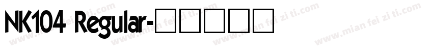 NK104 Regular字体转换